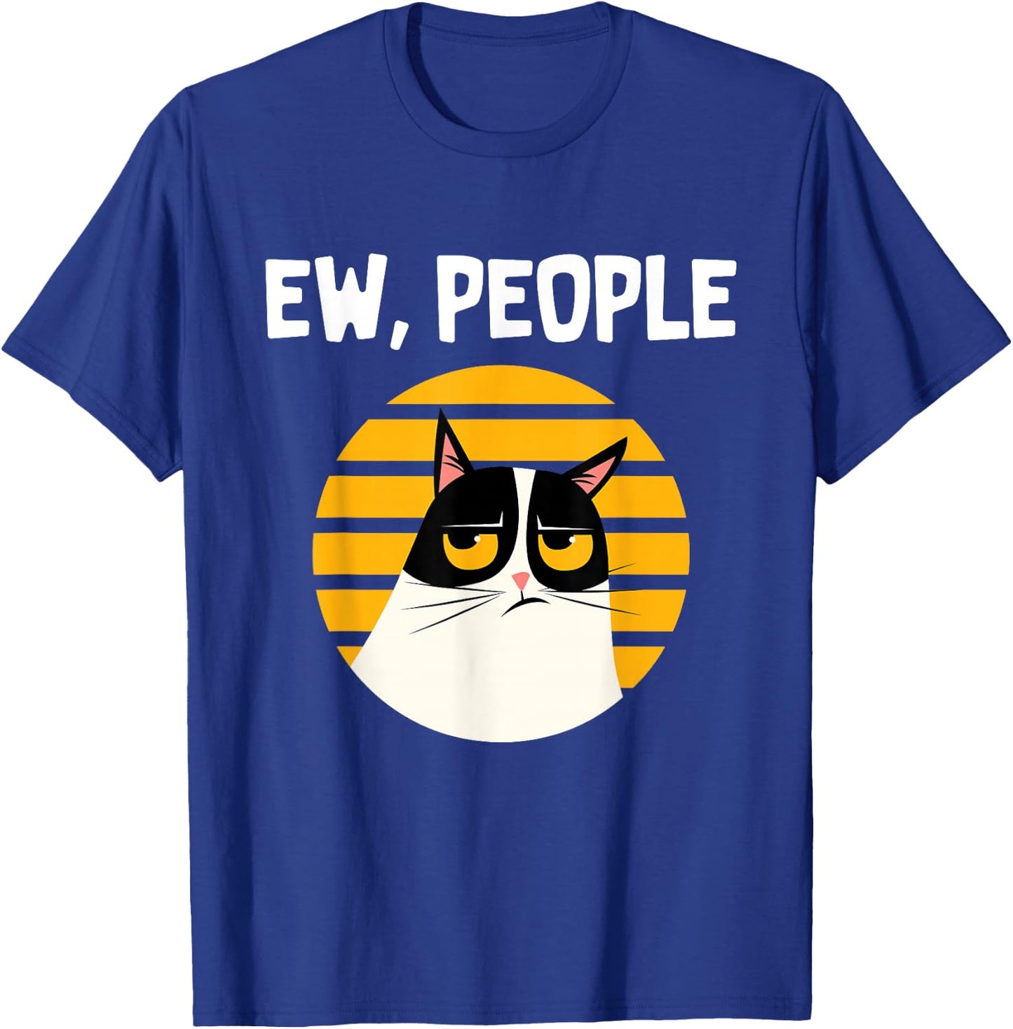 Ew, People - Funny Cat Lover Gift T-Shirt - T-Shirt | Royal