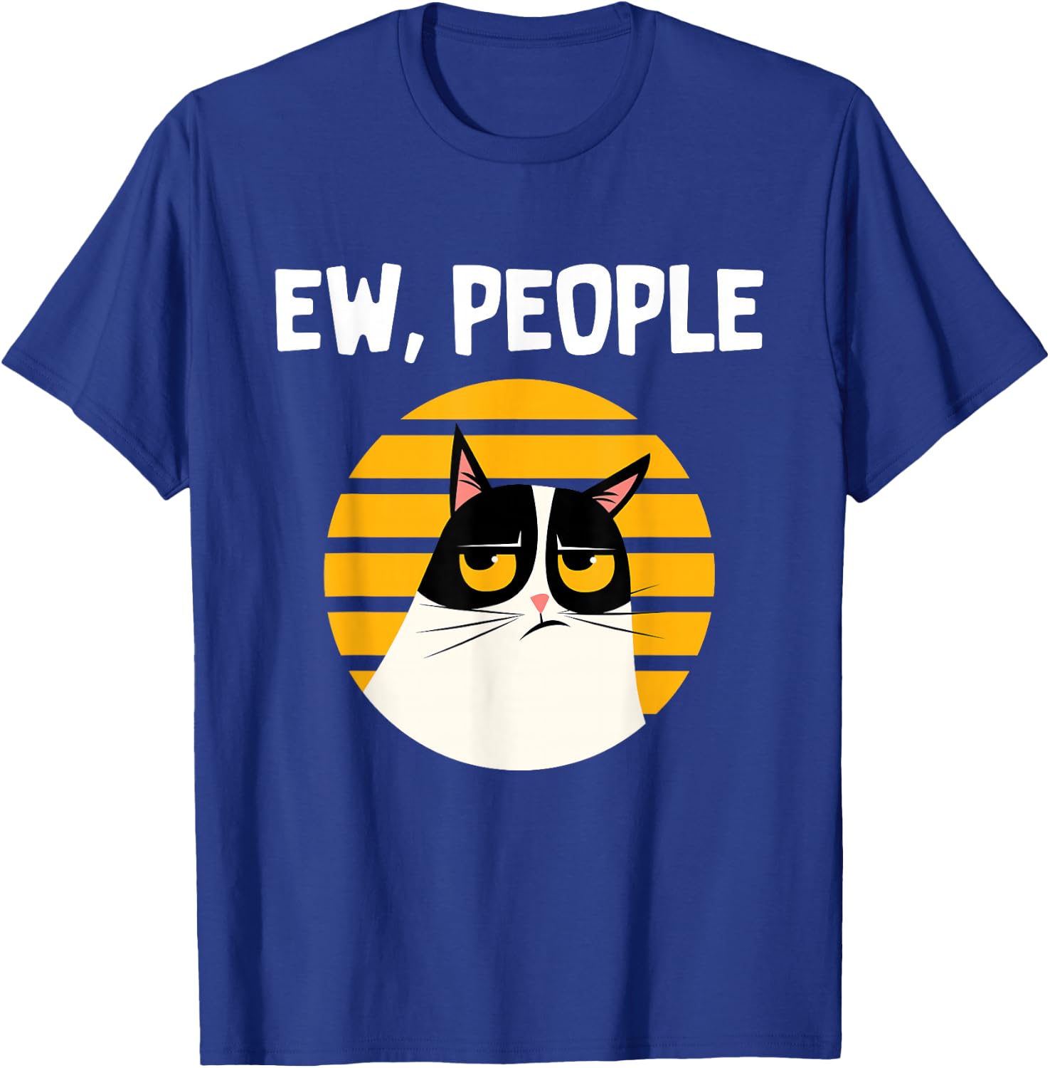 Ew, People - Funny Cat Lover Gift T-Shirt - T-Shirt | Royal