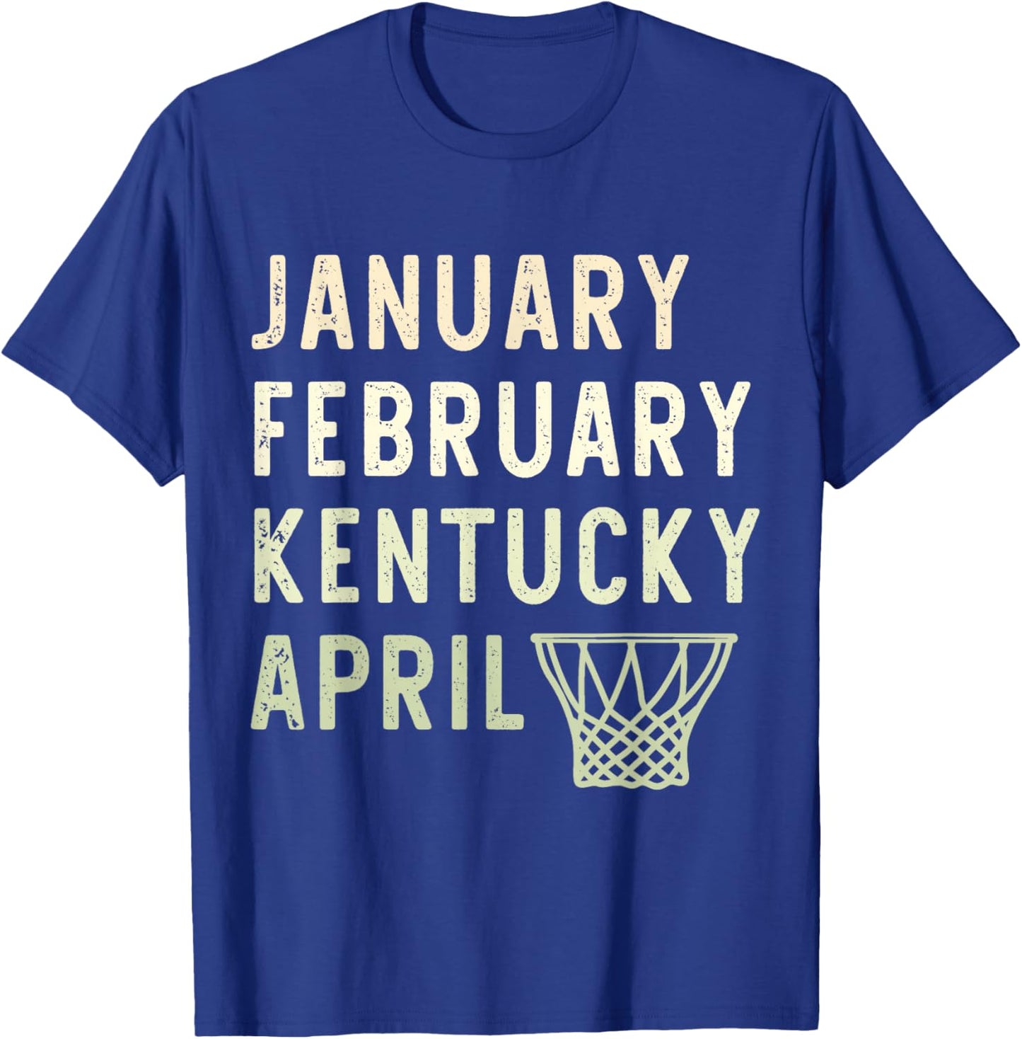 January February Kentucky April Funny Basketball Sport T-Shirt - T-Shirt | Royal