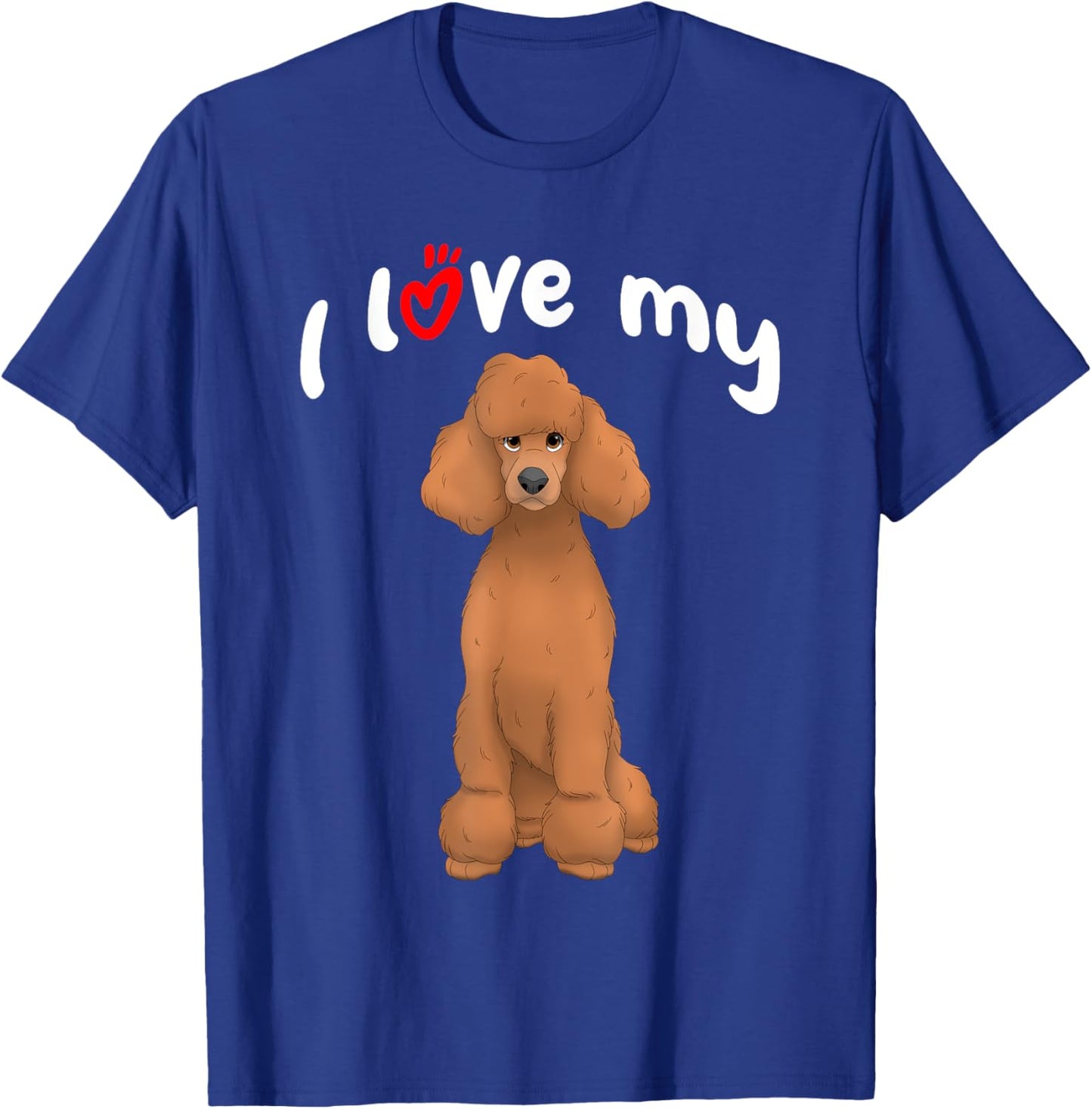 I Love My Red Standard Poodle Dog T-Shirt - T-Shirt | Royal