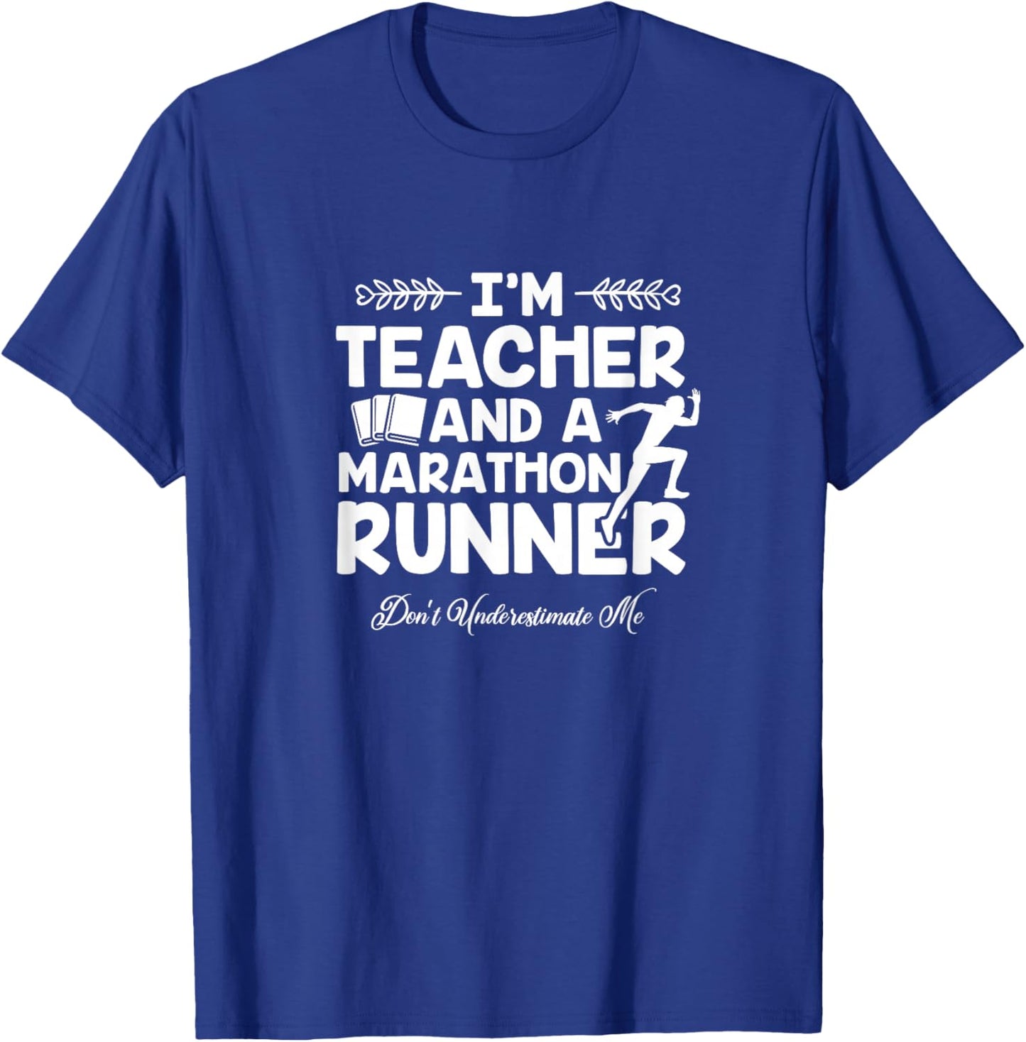 I'm Teacher And A Marathon Runner T-Shirt - T-Shirt | Royal