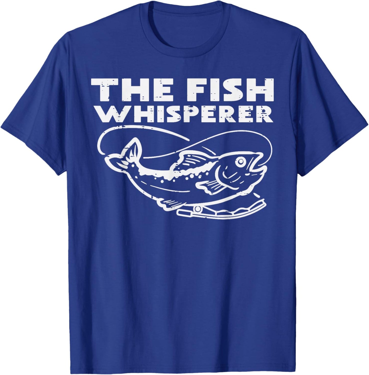 The Fish Whisperer Funny Fishing Fisherman Angler Men Women T-Shirt - T-Shirt | Royal