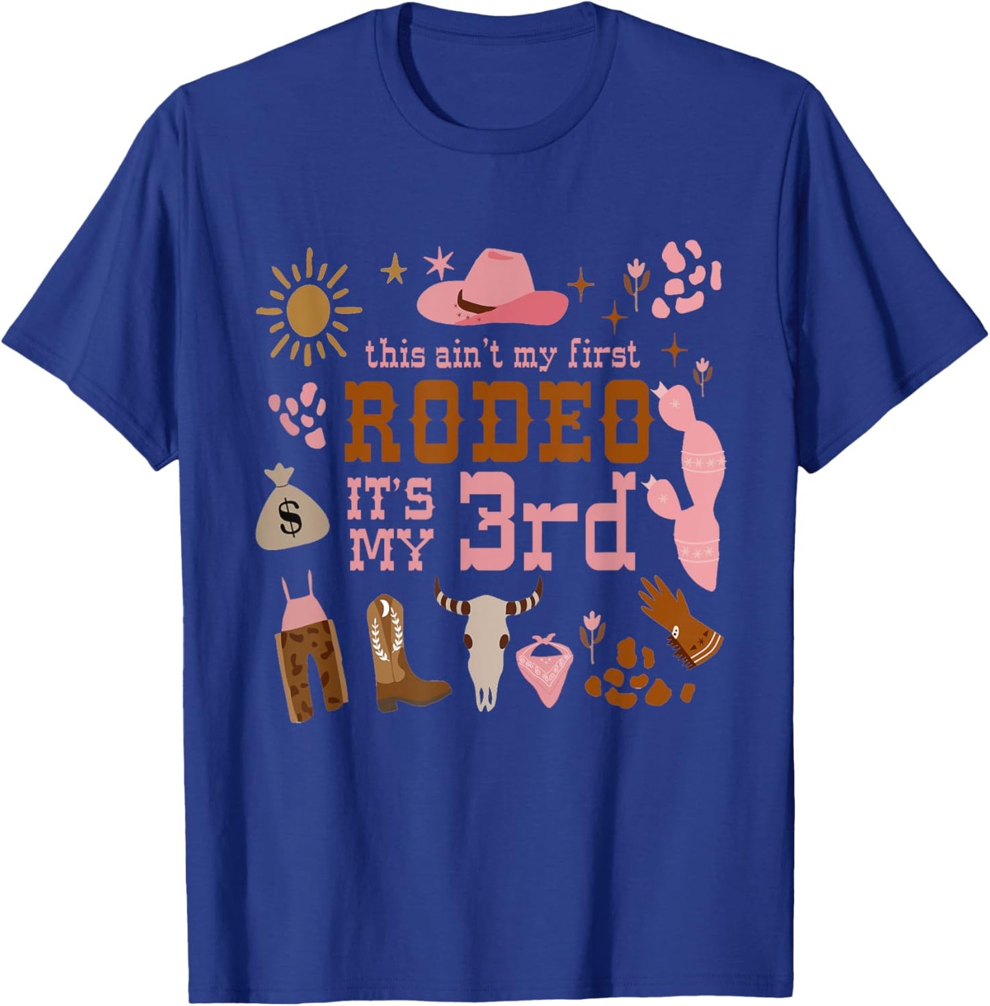 This Ain't My First Rodeo Its My 3rd Girl Birthday Outfit T-Shirt - T-Shirt | Royal