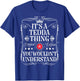 Tedda Name Its A Tedda Thing You Wouldn't Understand T-Shirt - T-Shirt | Royal