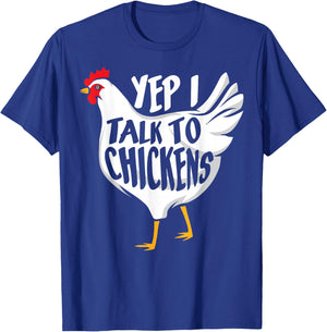 Yep i talk to Chickens - Funny Farmer T-Shirt - T-Shirt | Royal
