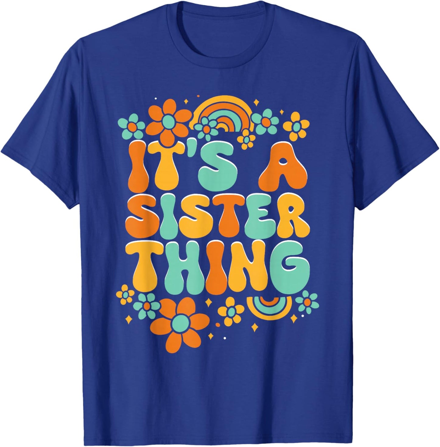 Women Family Matching Sister It's A Sister Thing T-Shirt - T-Shirt | Royal