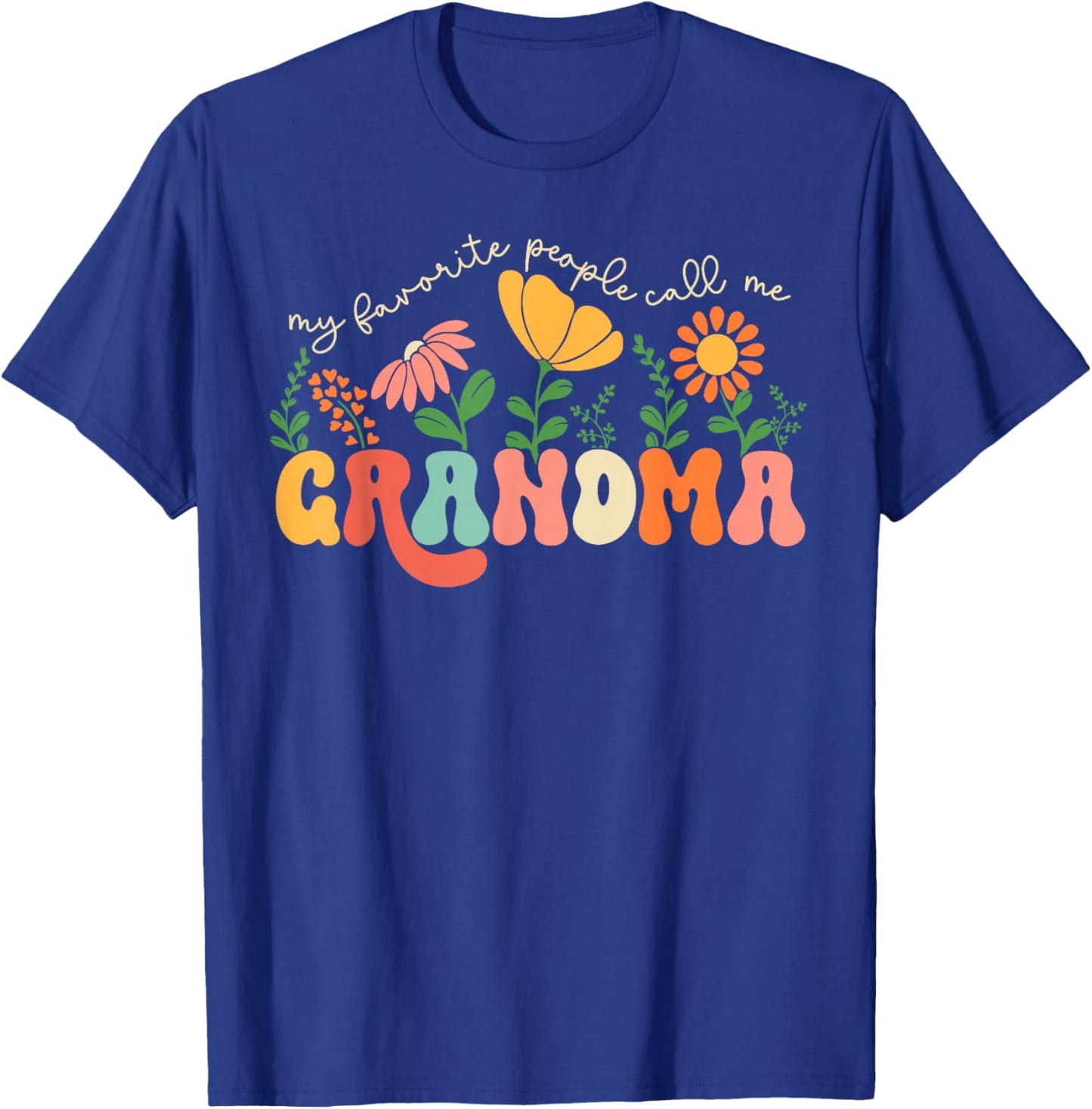 My Favorite People Call Me Grandma Mothers Day T-Shirt - T-Shirt | Royal