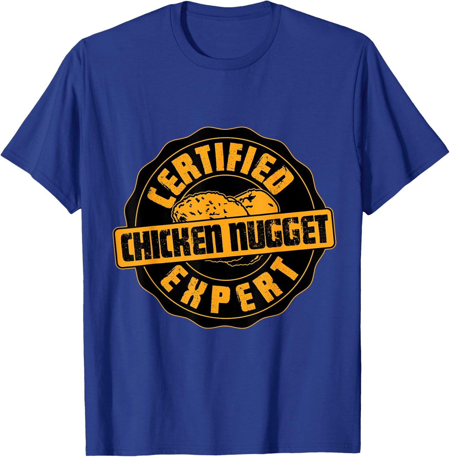Certified Chicken Nugget Expert - Funny Chicken Nugget T-Shirt - T-Shirt | Royal