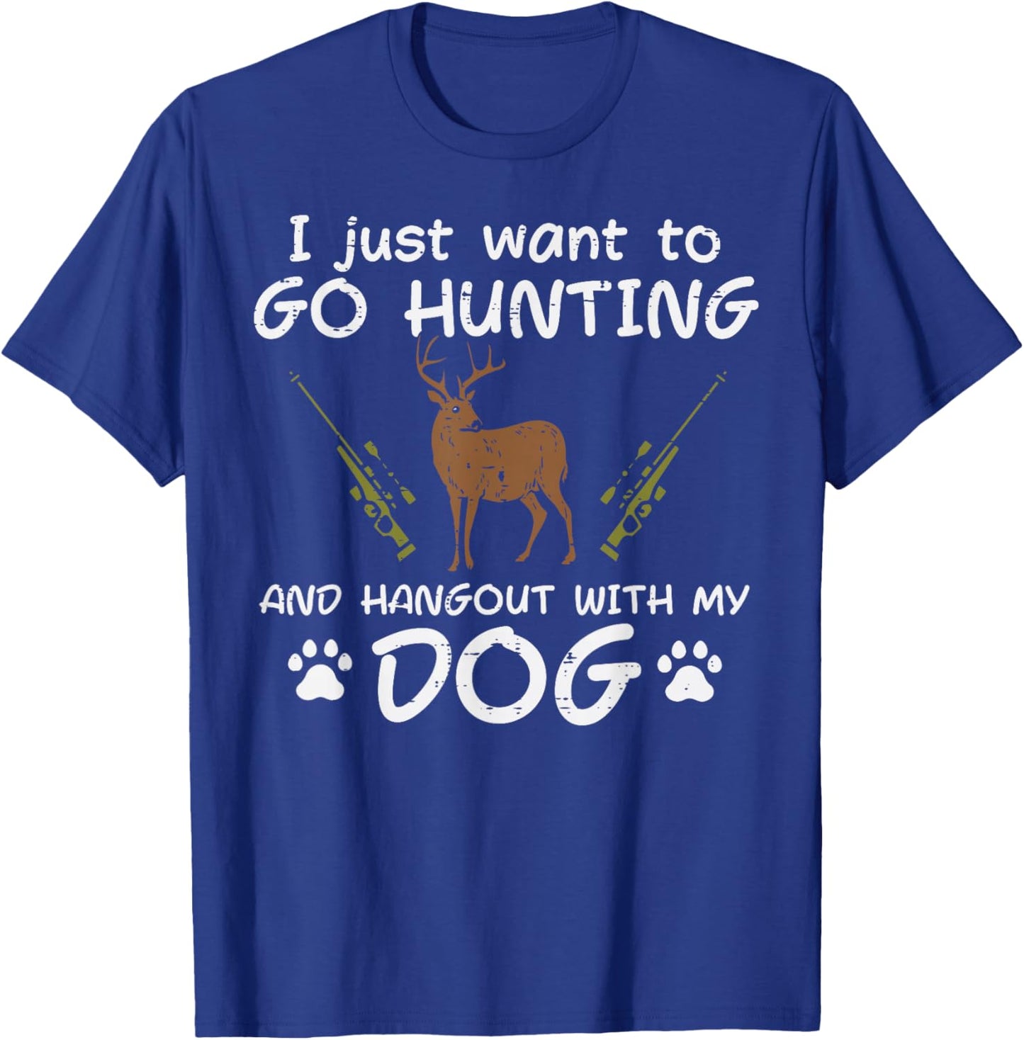 Go Hunting Hangout With Dog Funny Deer Hunter Men Women Kids T-Shirt - T-Shirt | Royal