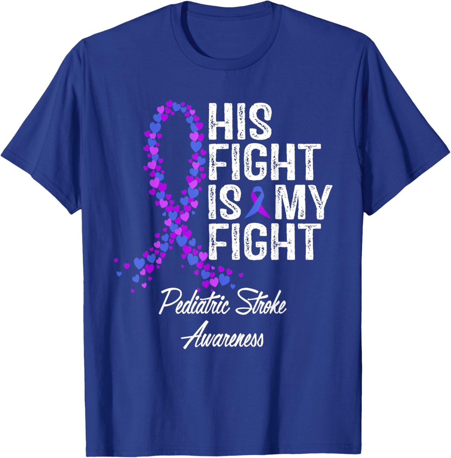 Pediatric Stroke Awareness His Fight Fighter Warrior Support T-Shirt - T-Shirt | Royal