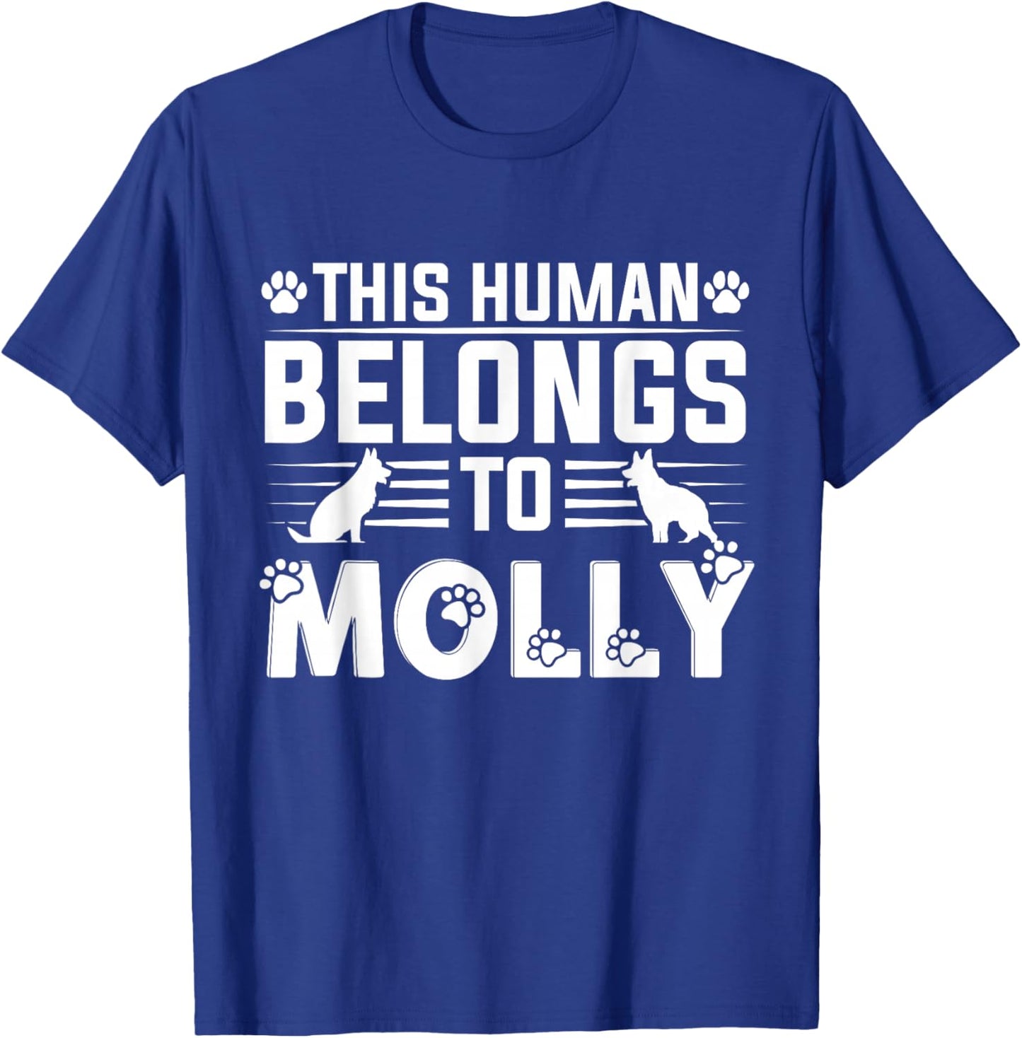 Dog Name Molly Personalised Gift This Human Belongs To a Dog T-Shirt - T-Shirt | Royal