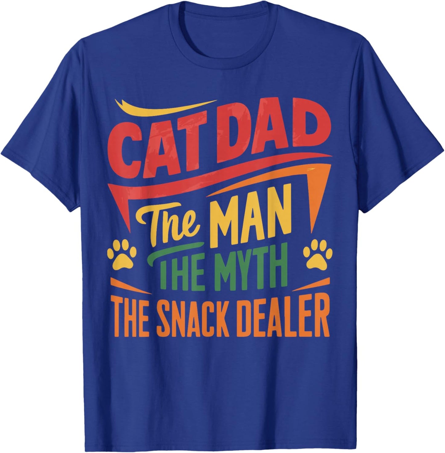 Cat Dad The Man The Myth The Snack Dealer T-Shirt - T-Shirt | Royal