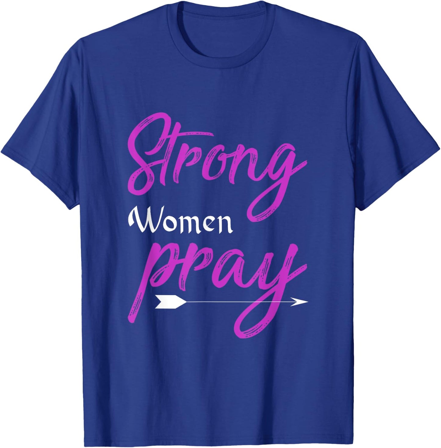 Strong Women Pray Jesus T-Shirt - T-Shirt | Royal