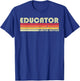 EDUCATOR Funny Job Title Profession Birthday Worker Idea T-Shirt - T-Shirt | Royal