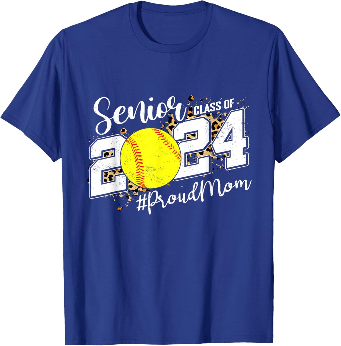Proud Mom Of A 2024 Senior Graduate Class 2024 Softball T-Shirt - T-Shirt | Royal