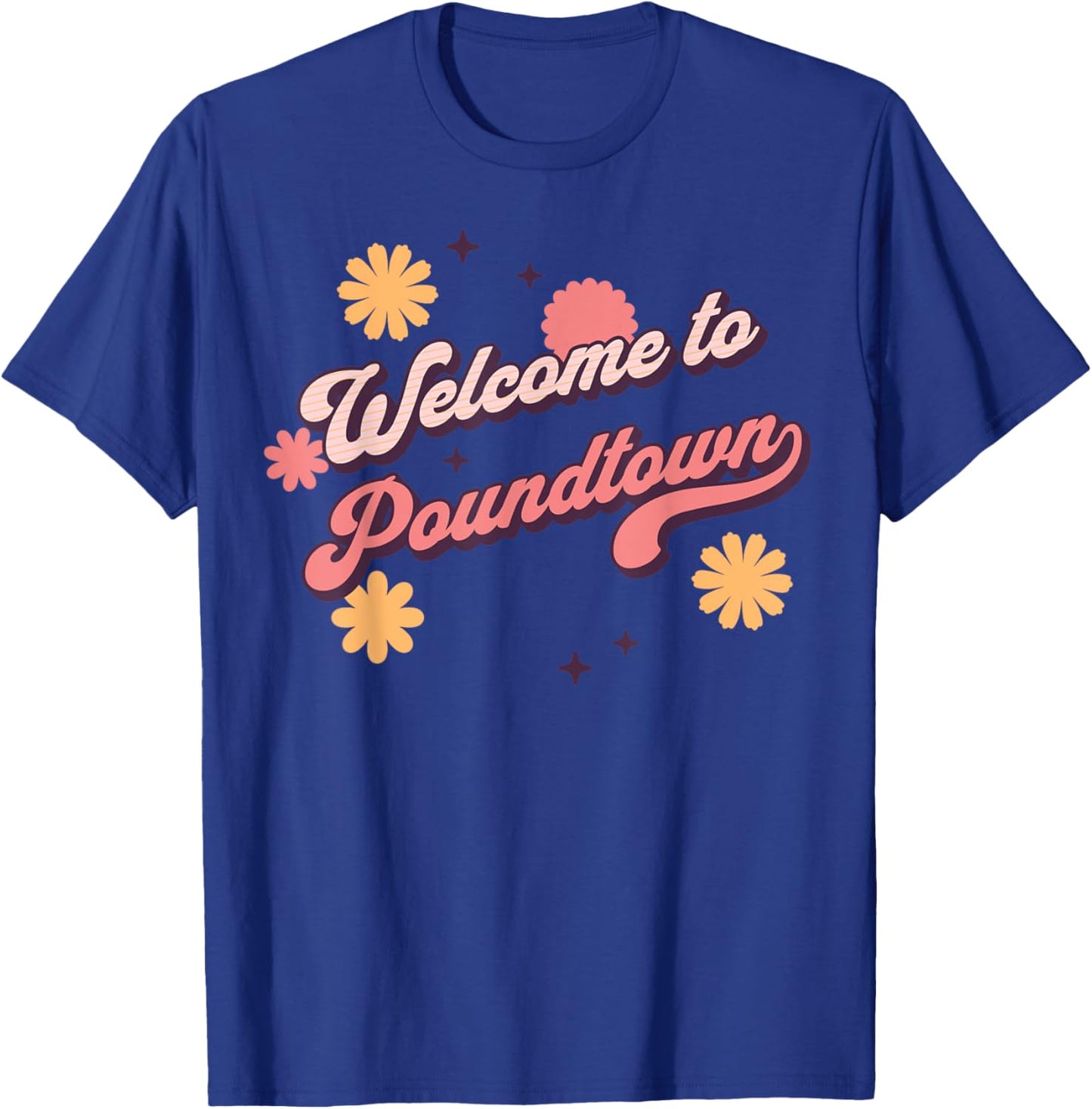 Welcome To Poundtown T-Shirt - T-Shirt | Royal