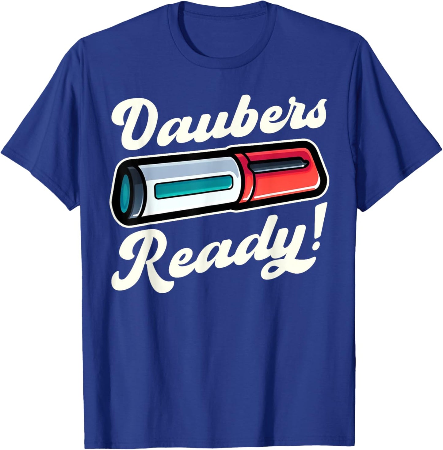 Funny Bingo Daubers Ready Game Design T-Shirt - T-Shirt | Royal
