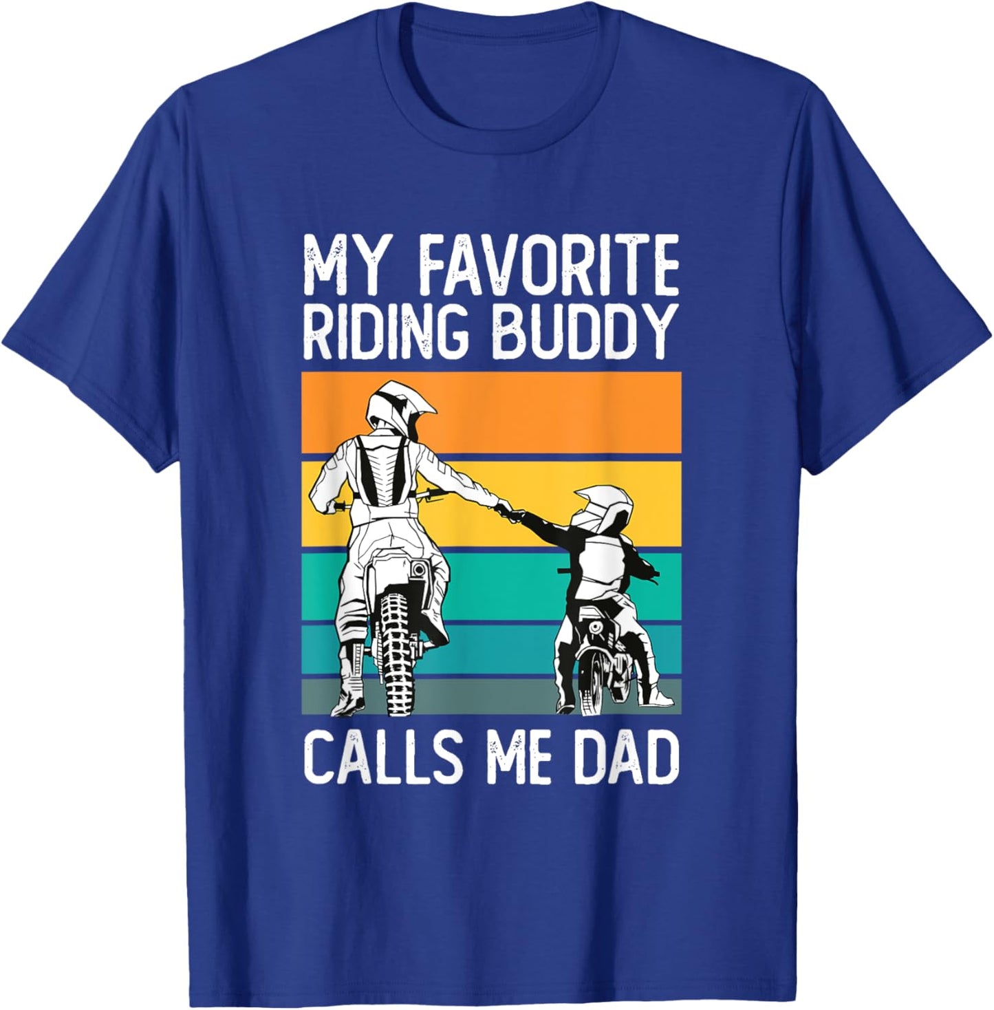 My Favorite Riding Buddy Calls Me Dad Funny Motorcycle Dad T-Shirt - T-Shirt | Royal