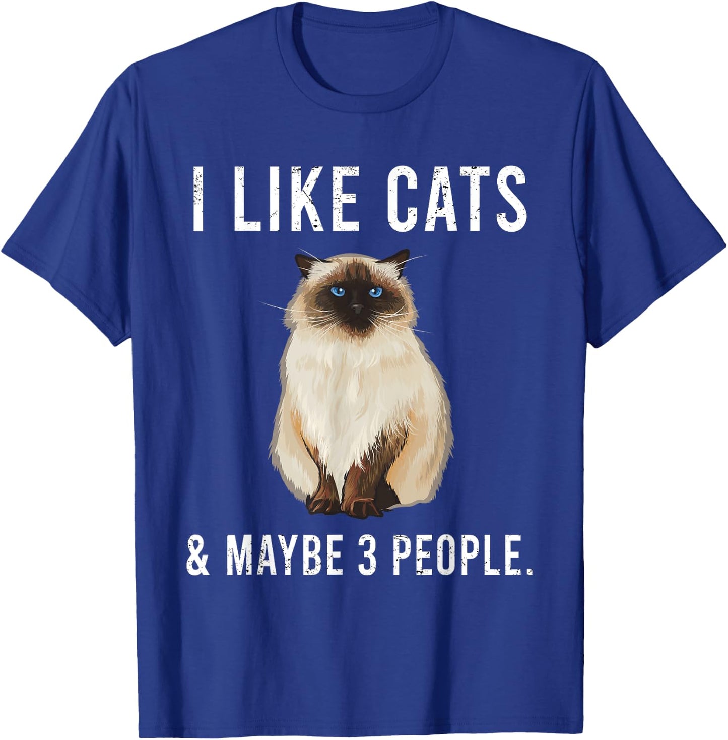 Funny I Like Himalayans Cats And Maybe 3 People T-Shirt - T-Shirt | Royal