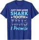 Just One More Shark Tooth I Promise Funny Fossil Hunting T-Shirt - T-Shirt | Royal