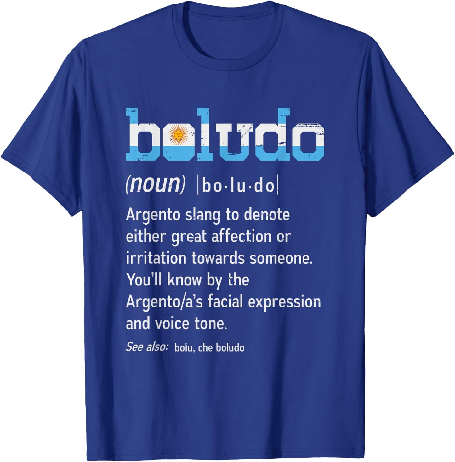 Funny Argentinian Boludo design - Camiseta de Argentina T-Shirt - T-Shirt | Royal
