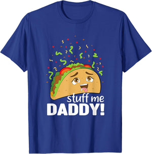 Adult Joke - Funny Text - Taco - Food - Comical - Humor T-Shirt - T-Shirt | Royal