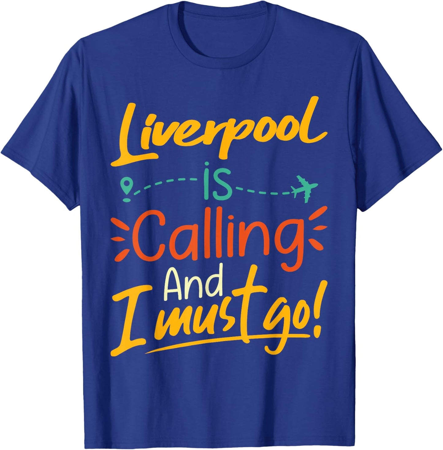 Liverpool Is Calling and I Must Go - England Travelling T-Shirt - T-Shirt | Royal