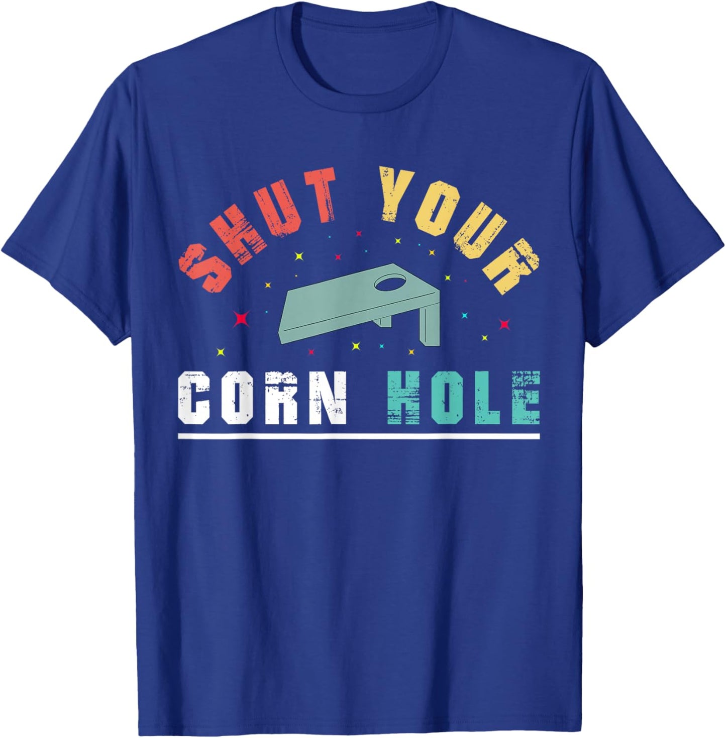 Shut Your Cornhole T-Shirt - T-Shirt | Royal