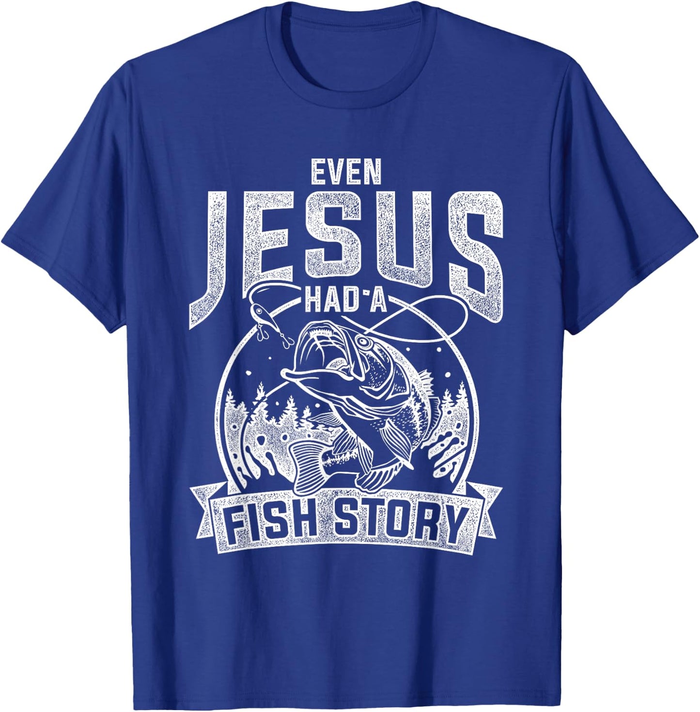 Even Jesus Had A Fish Story Jesus T-Shirt - T-Shirt | Royal