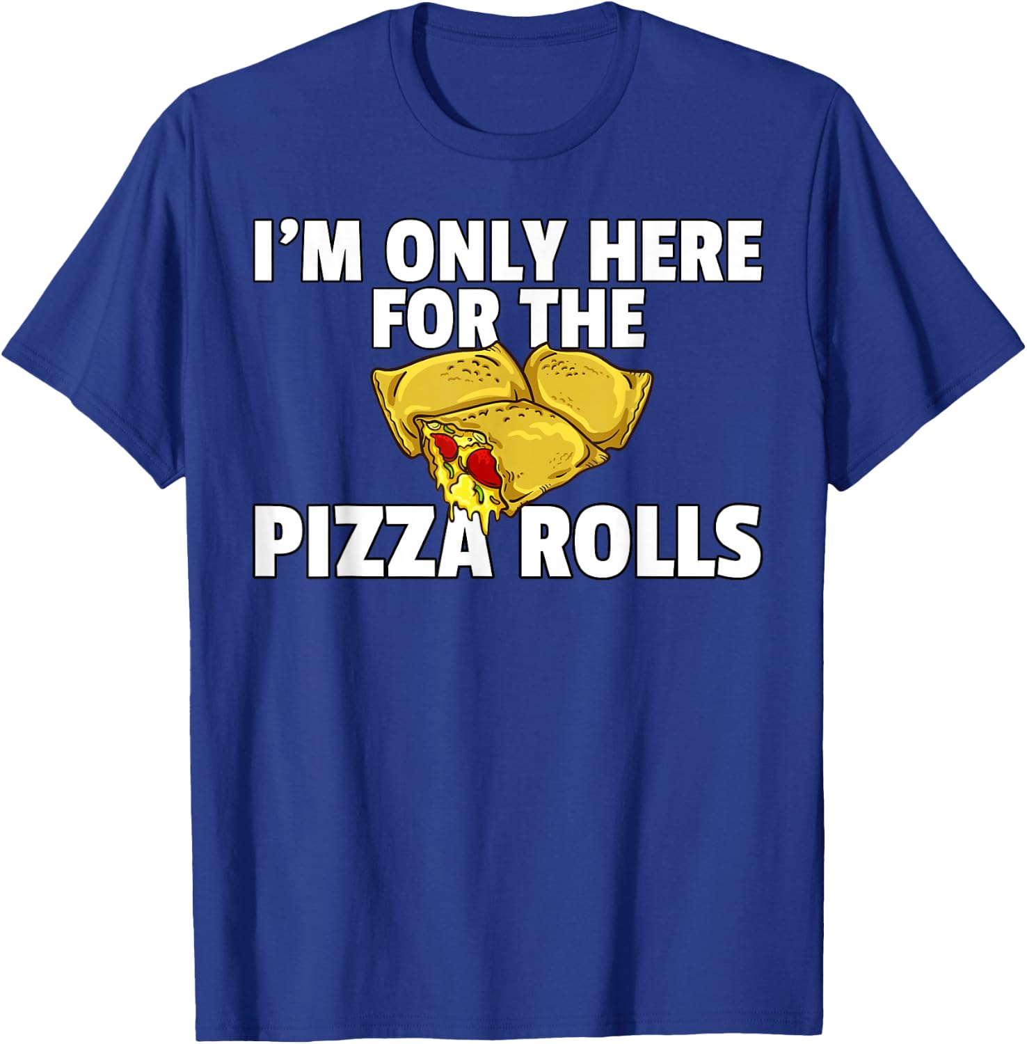 Pizza Rolls Funny Cheese Snack T-Shirt - T-Shirt | Royal