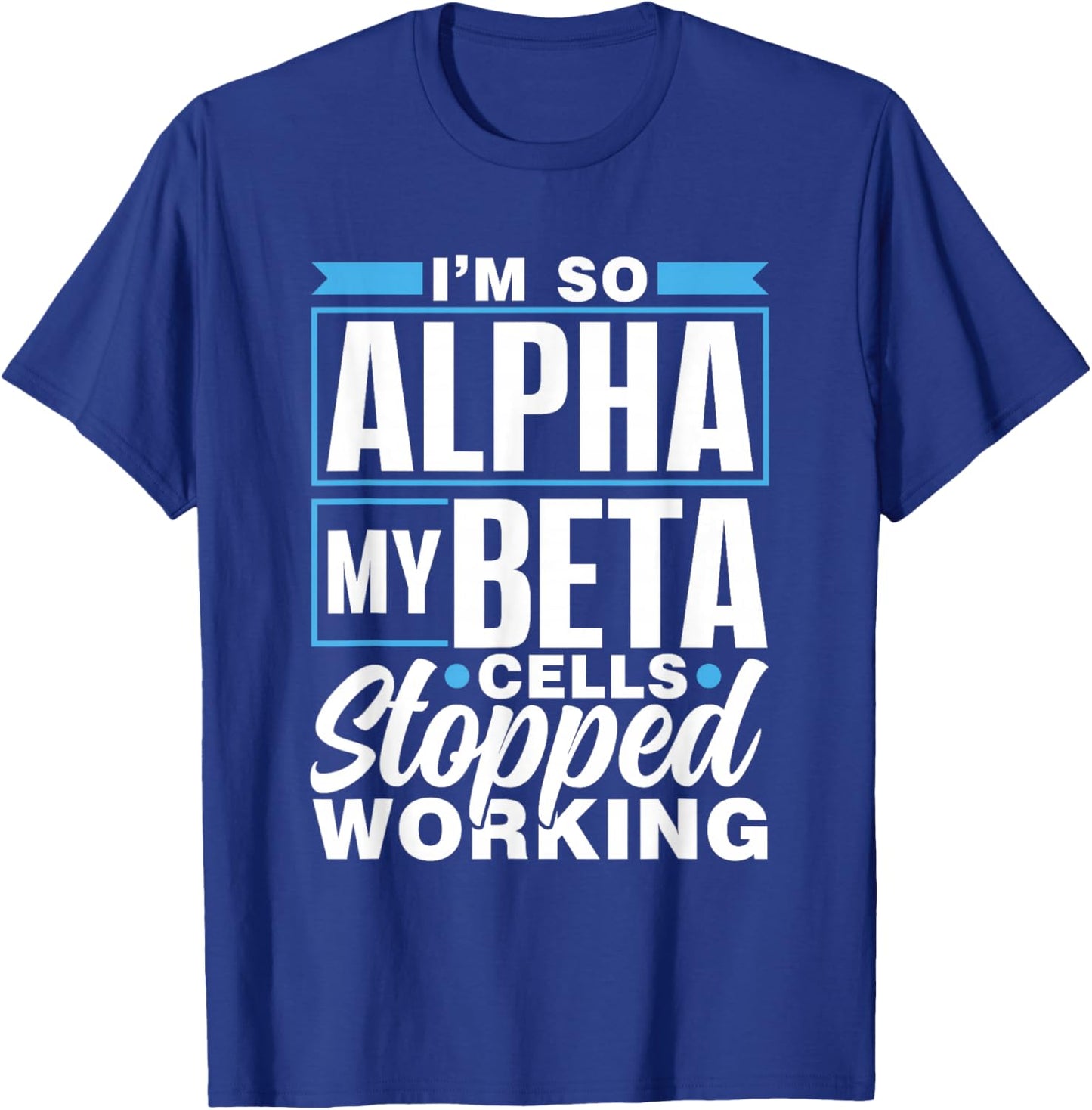 Bin So Alpha Beta Cells Insulin Type Diabetic Diabetes T-Shirt - T-Shirt | Royal