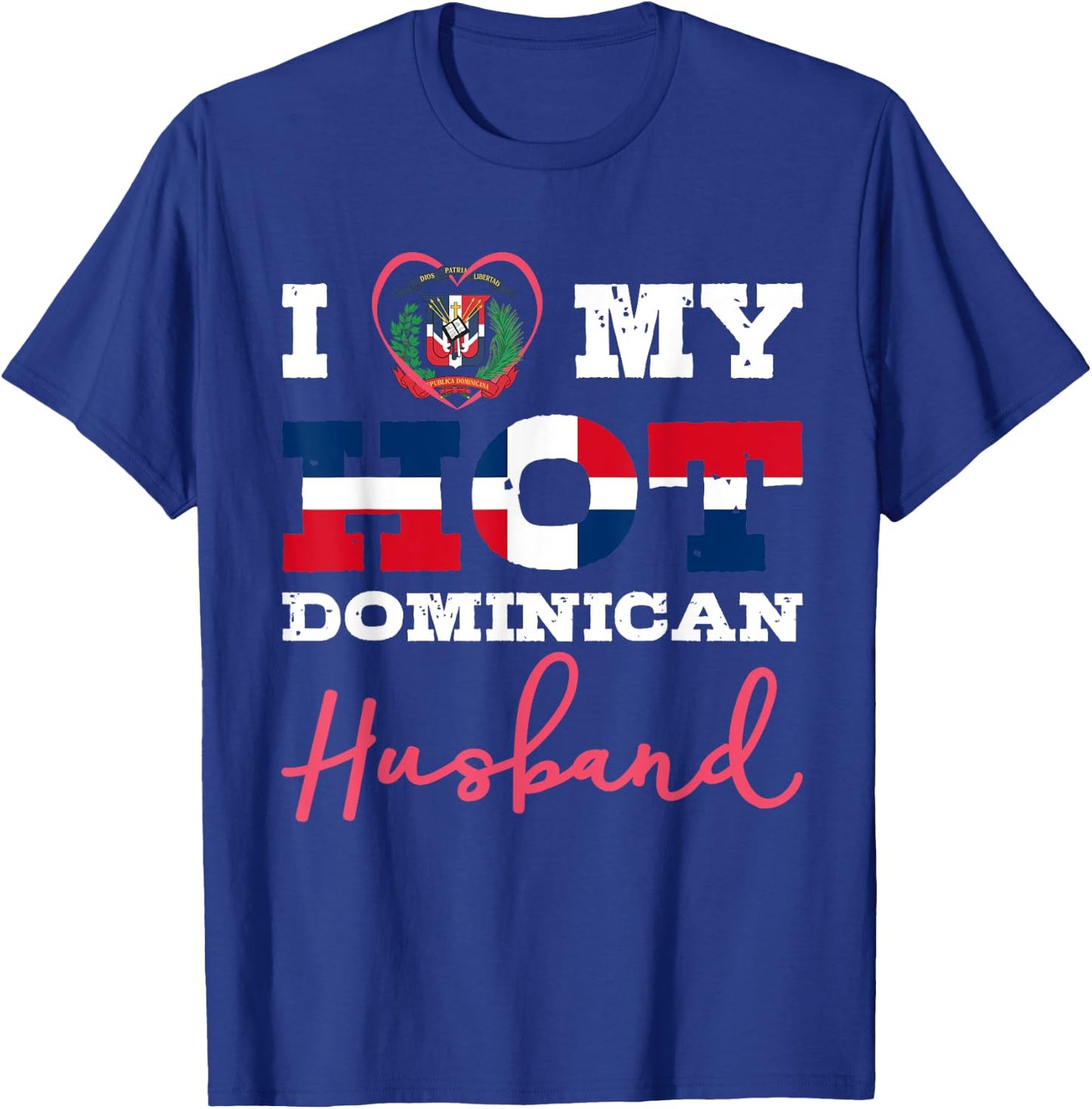 I Love My Hot Dominican husband print T-Shirt - T-Shirt | Royal
