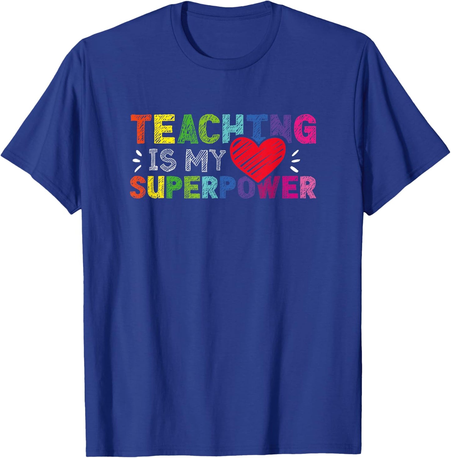 Teaching Is My Superpower Teachers Education Men Women T-Shirt - T-Shirt | Royal