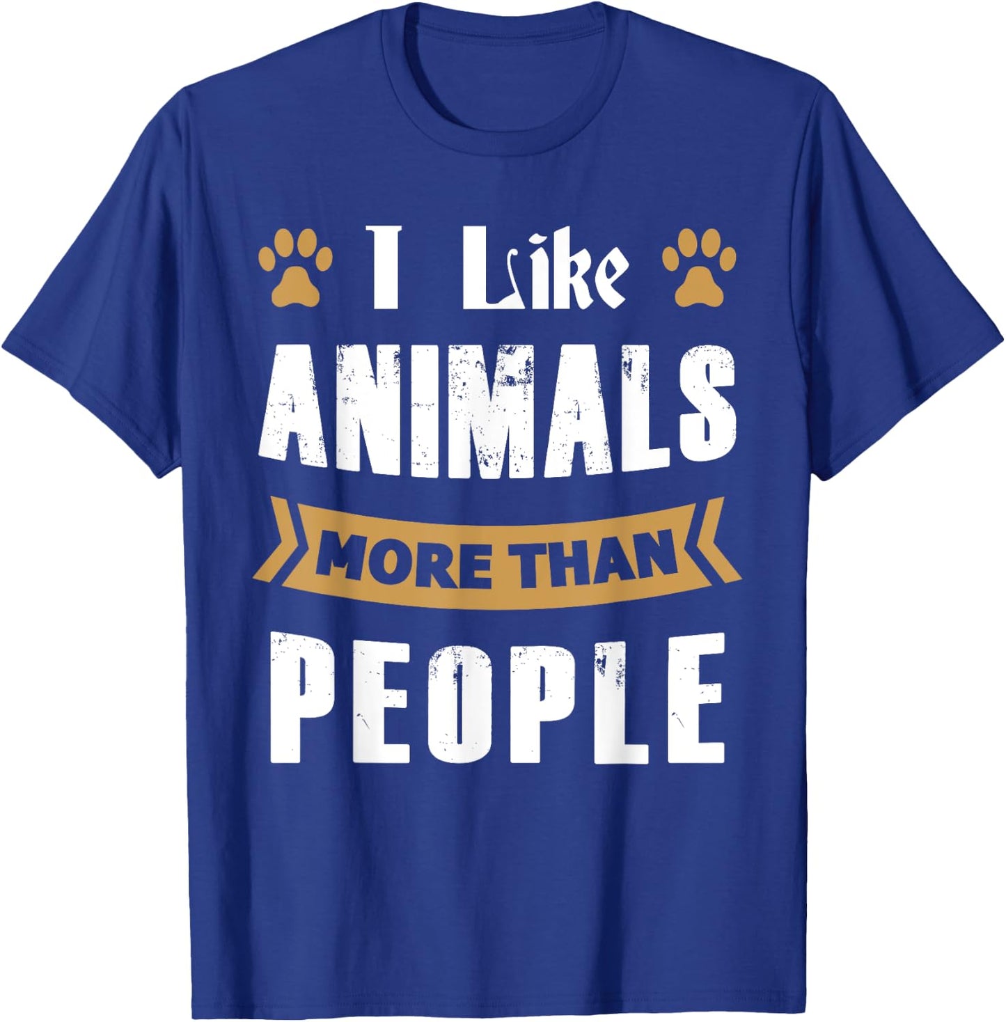 I Like Animals More Than People Funny Animal Lover's T-Shirt - T-Shirt | Royal