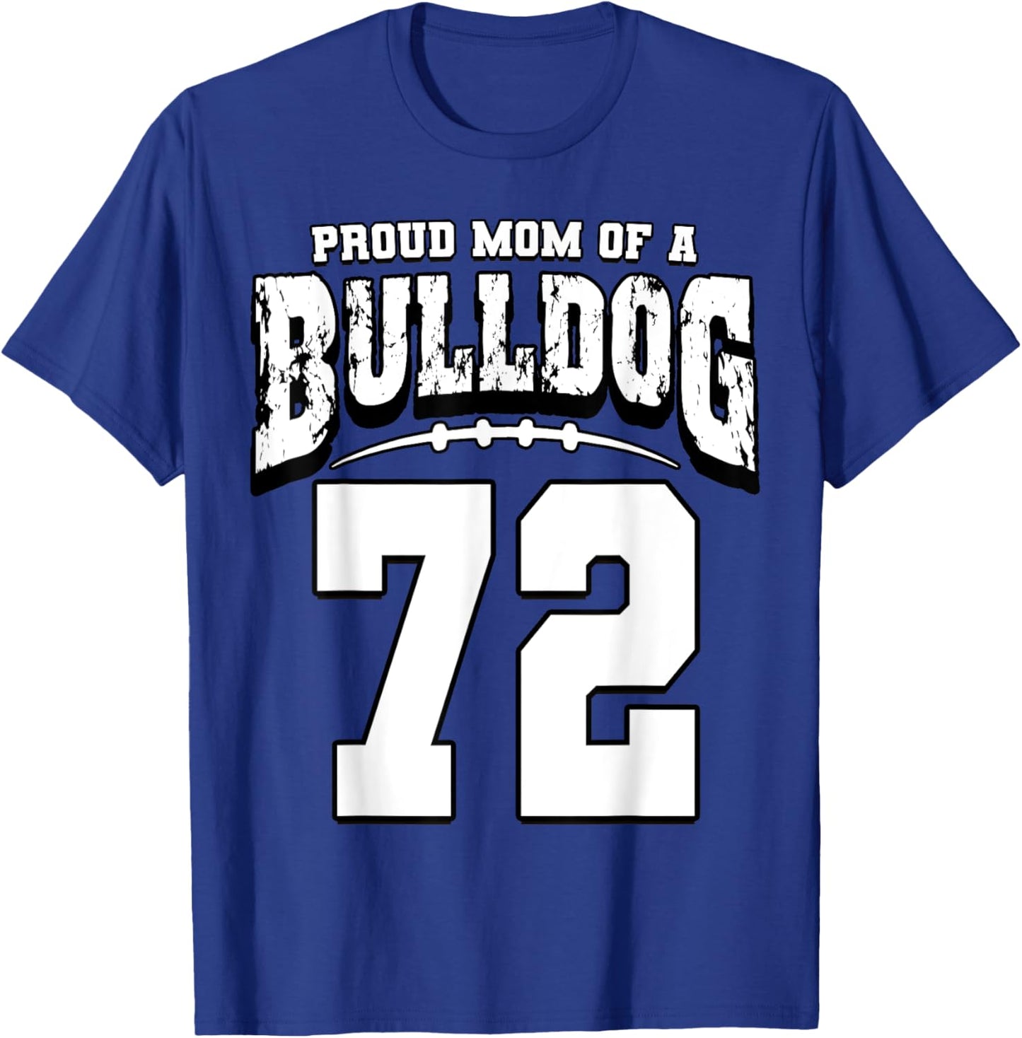 Proud Bulldog Football Mom Of Player 72 T-Shirt - T-Shirt | Royal