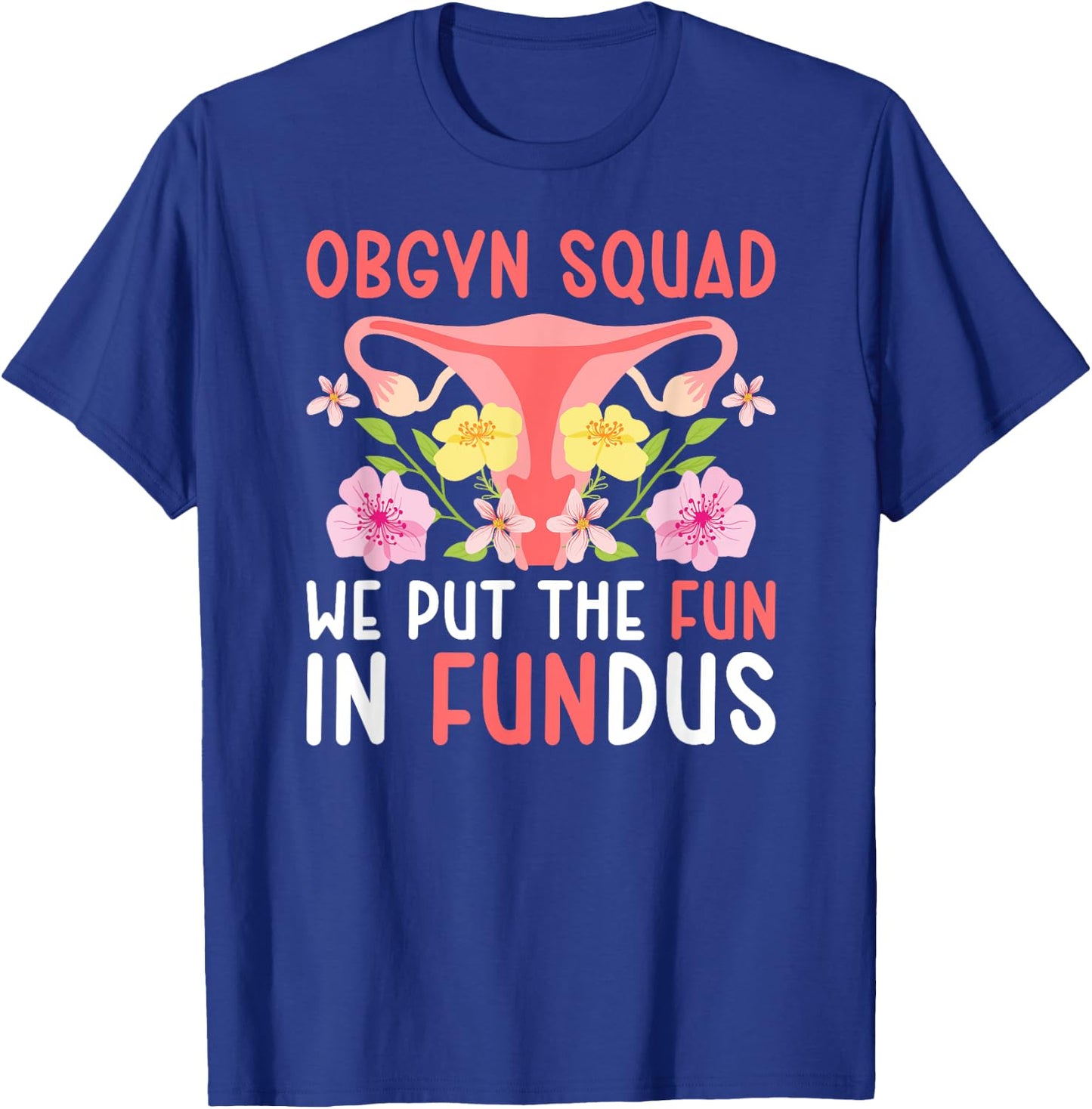 OBGYN Squad OB-GYN Crew OBGYN Appreciation OB/GYN Best OBGYN T-Shirt - T-Shirt | Royal