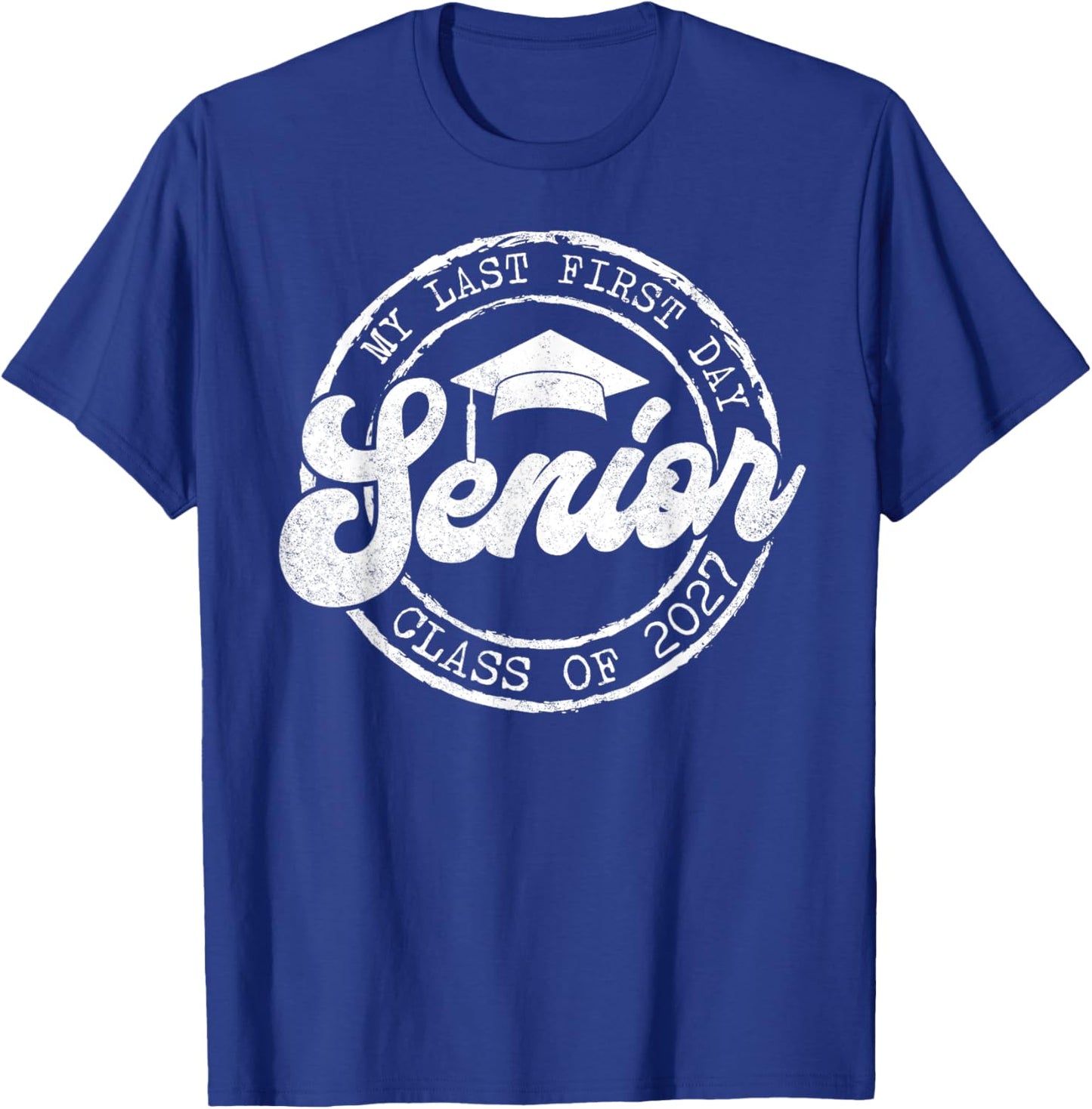 My Last First Day Senior 27 Class Of 2027 Back To School T-Shirt - T-Shirt | Royal