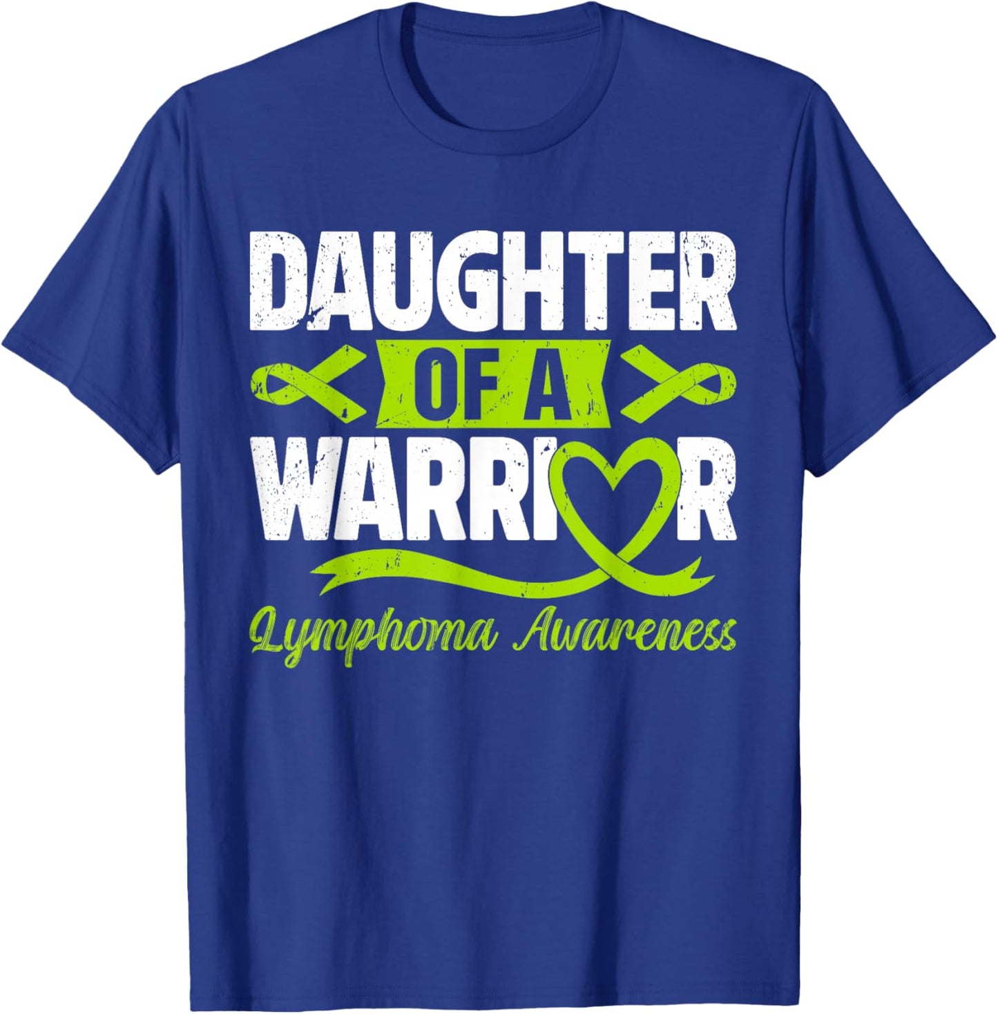 Daughter Of A Warrior Lymphoma Awareness Lime Green Ribbon T-Shirt - T-Shirt | Royal
