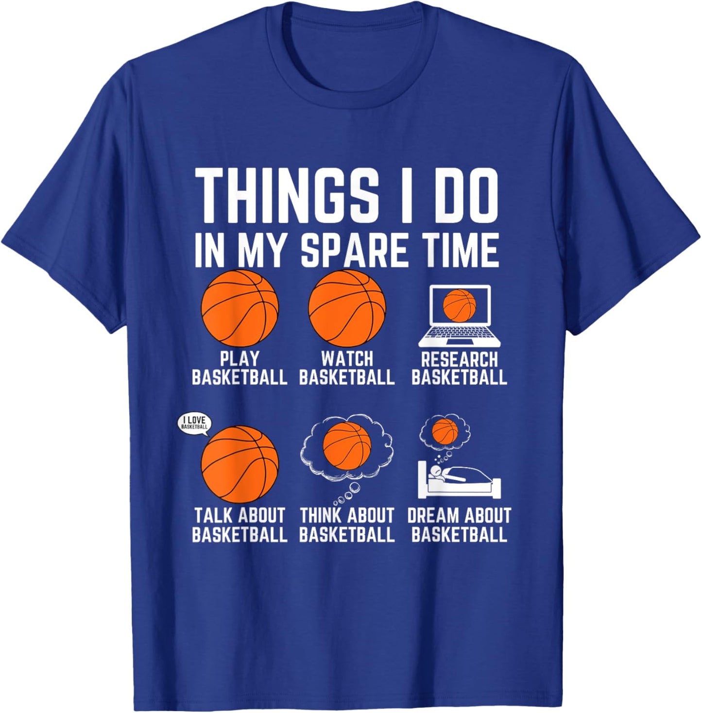 Things I Do In My Spare Time Basketball - Basketball Lover T-Shirt - T-Shirt | Royal