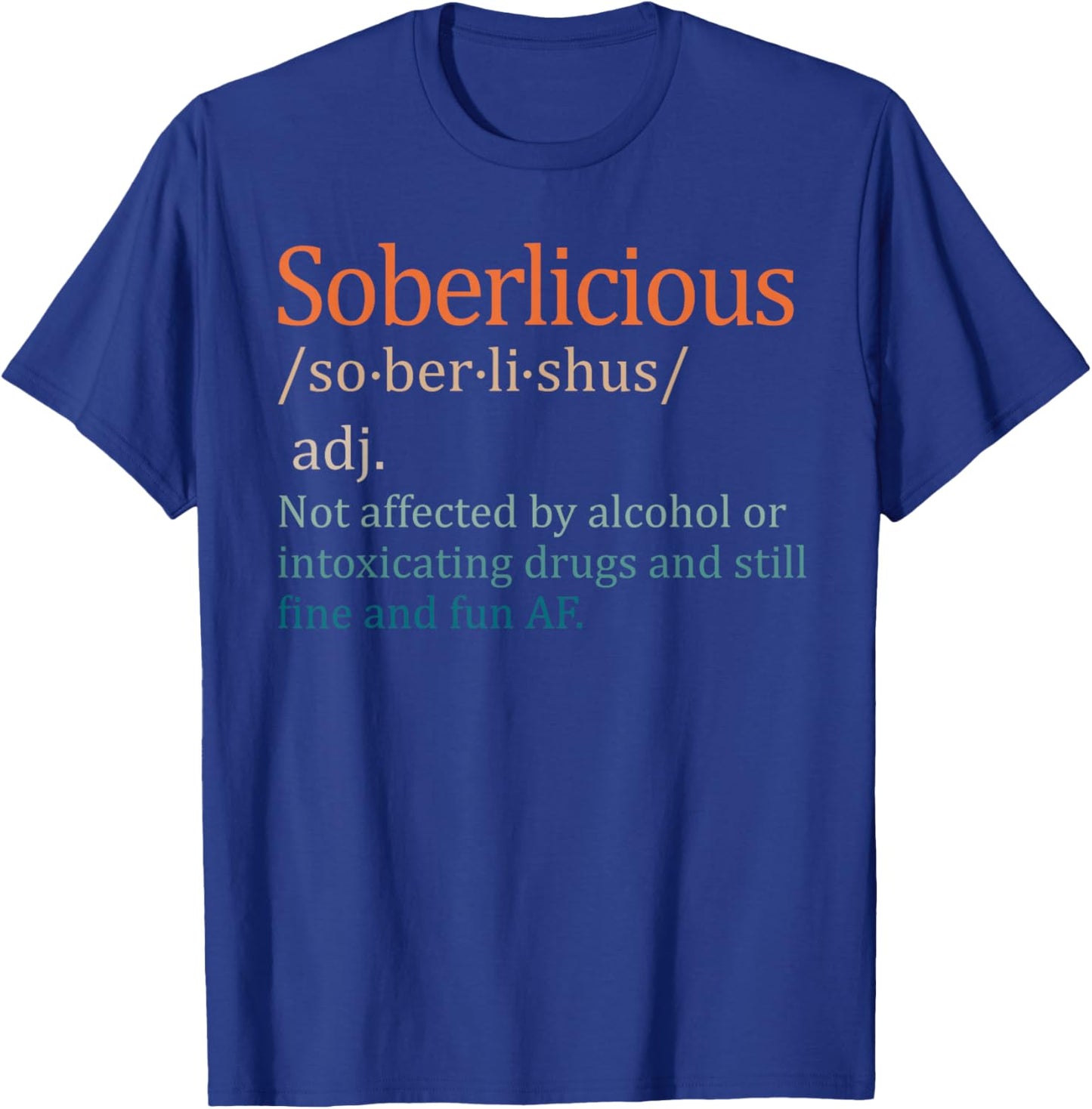 Funny Sober Life Sobriety Recovery Soberlicious Definition T-Shirt - T-Shirt | Royal