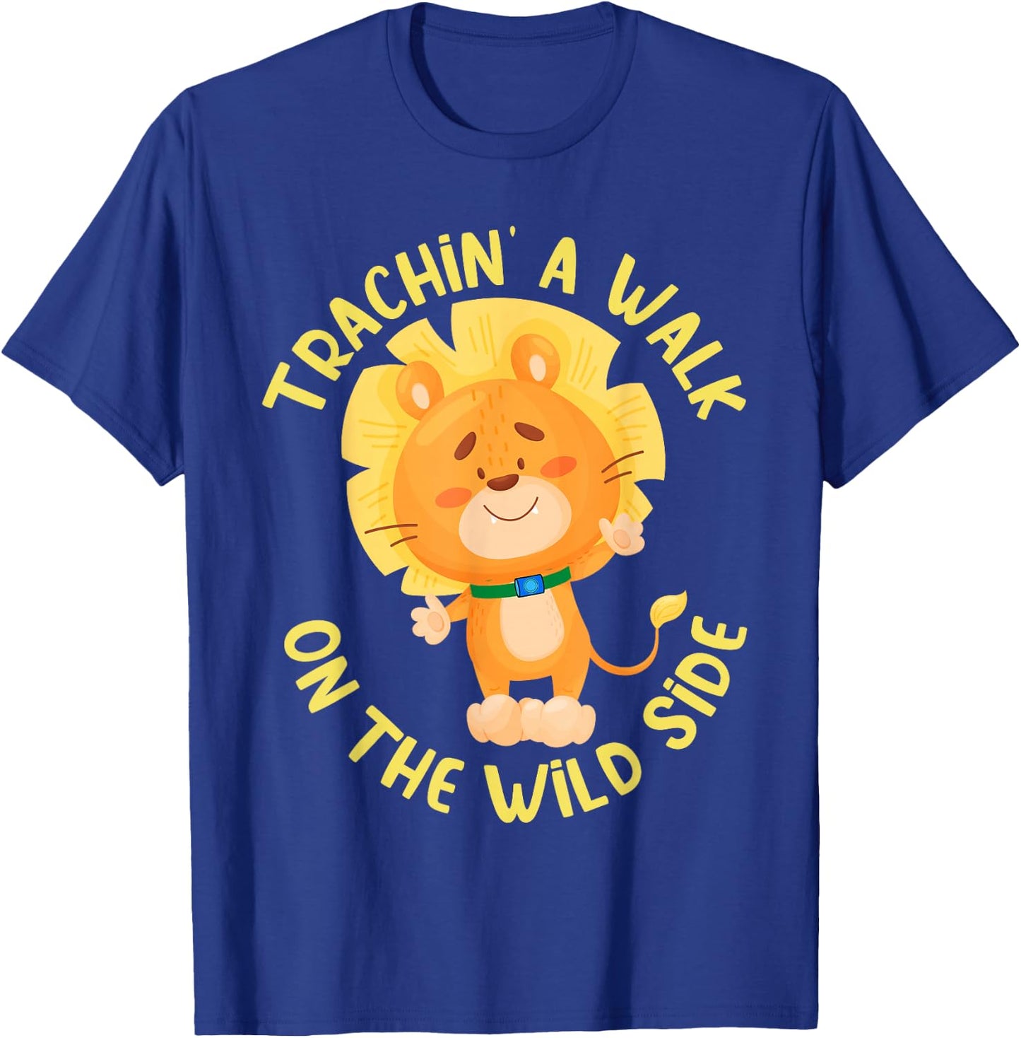 Tracheostomy Awareness Trachin' a Walk Lion T-Shirt - T-Shirt | Royal