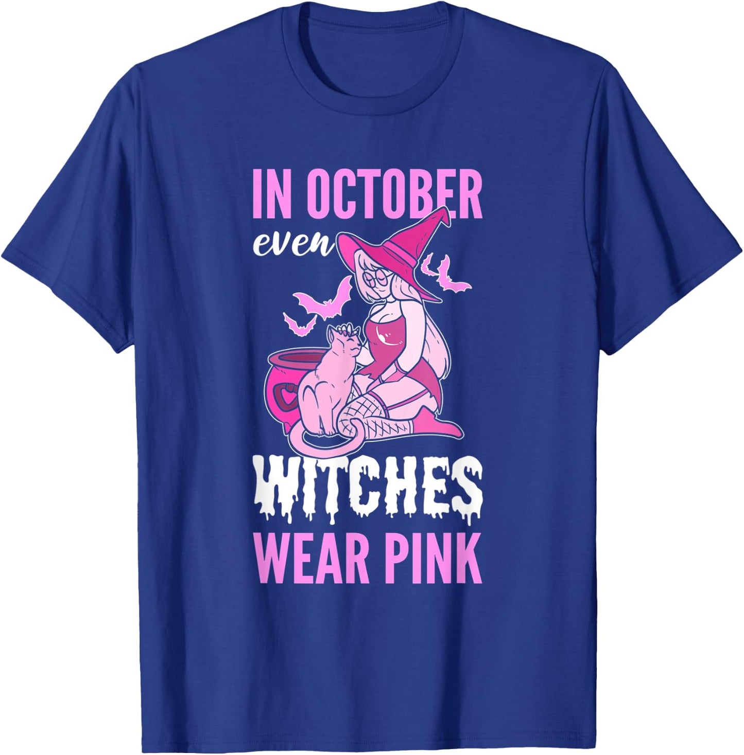 In October Even Witches Wear Pink Breast Cancer Pink Ribbon T-Shirt - T-Shirt | Royal