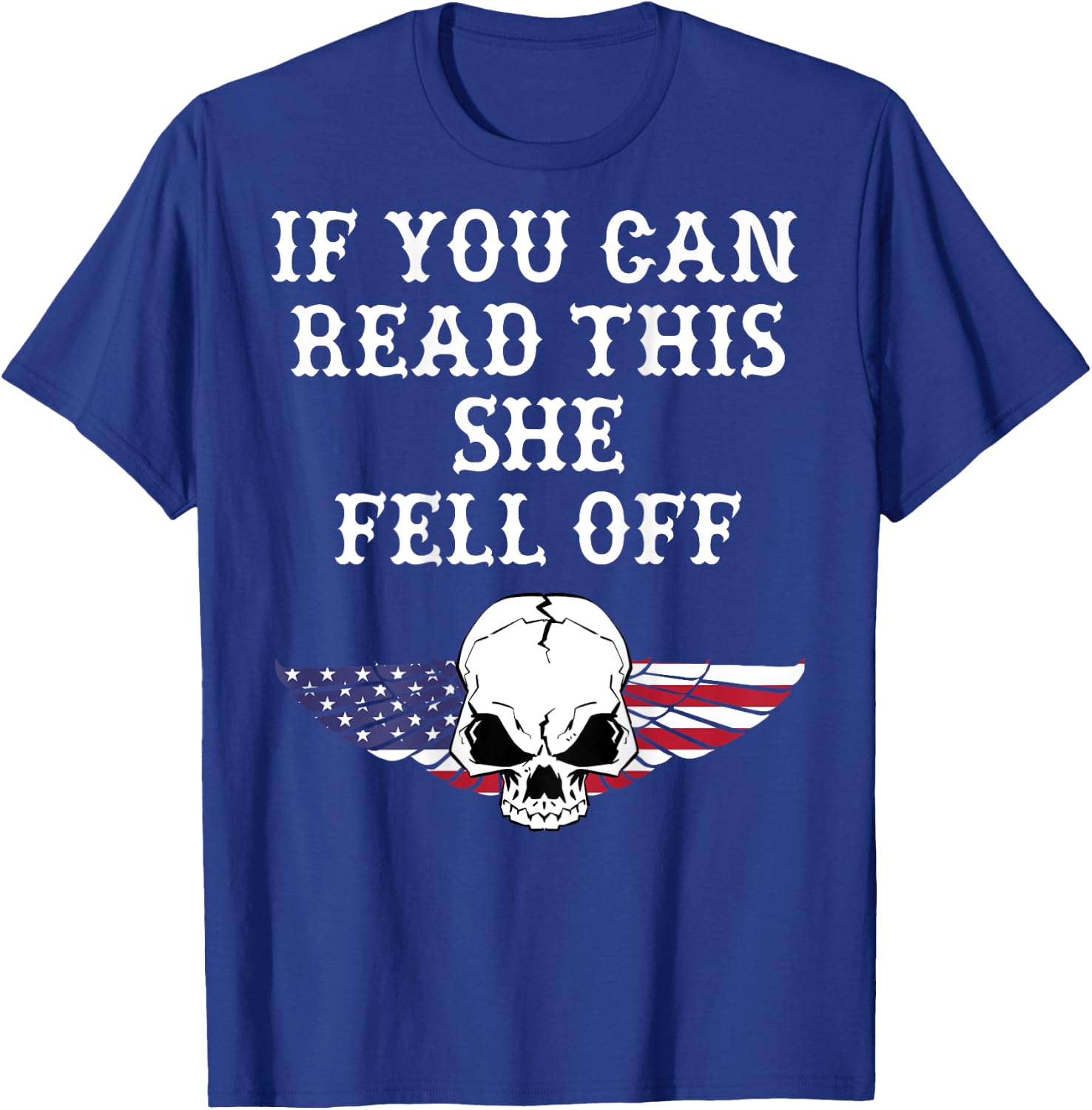 If You Can Read This She Fell Off - on back T-Shirt - T-Shirt | Royal