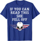 If You Can Read This She Fell Off - on back T-Shirt - T-Shirt | Royal
