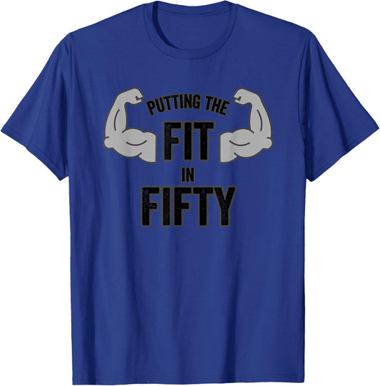 Fun Putting the Fit in Fifty 50th Birthday Workout Gift T-Shirt - T-Shirt | Royal