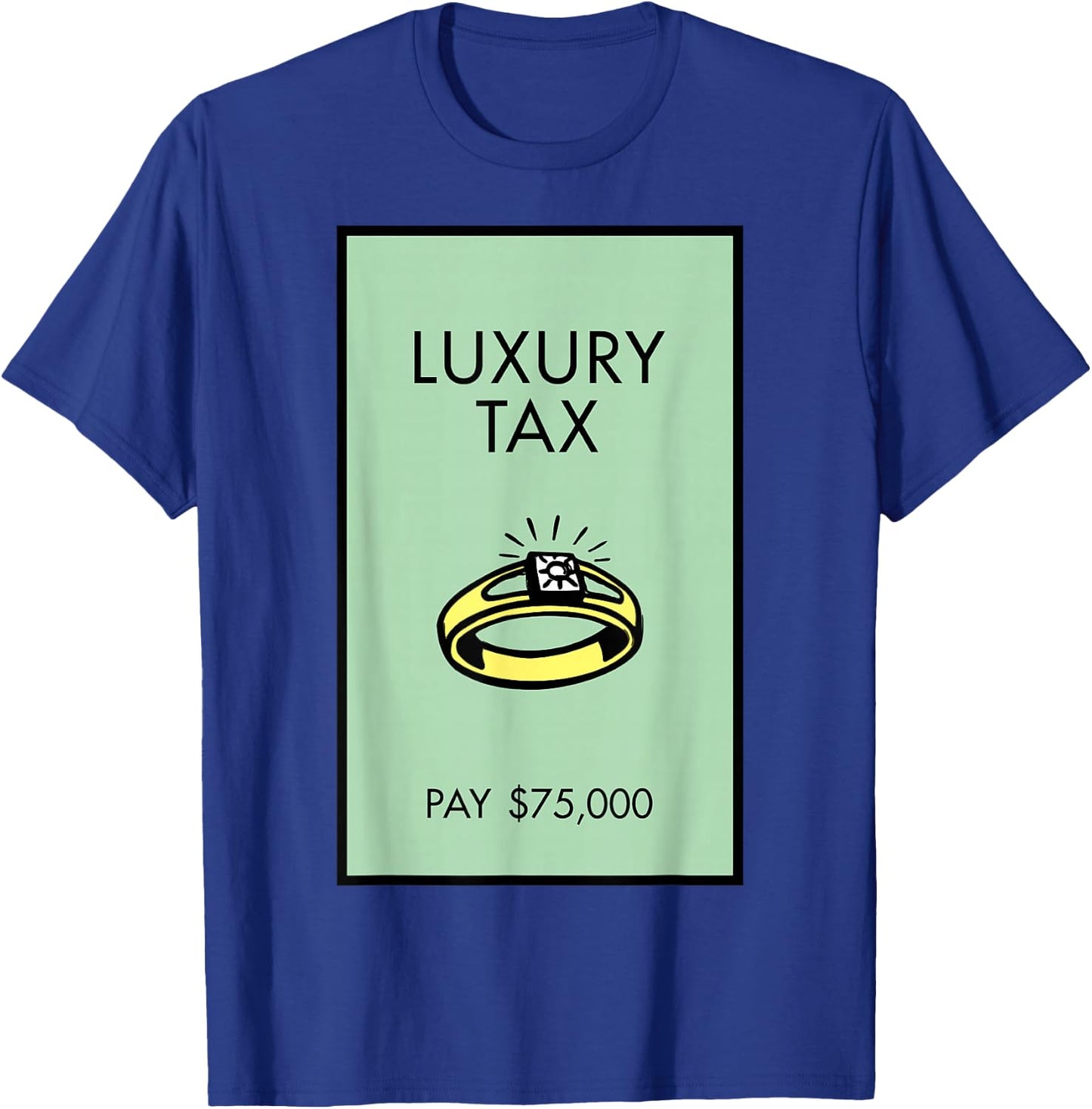 Monopoly Luxury Tax Pay 75,000 Playing Card T-Shirt - T-Shirt | Royal