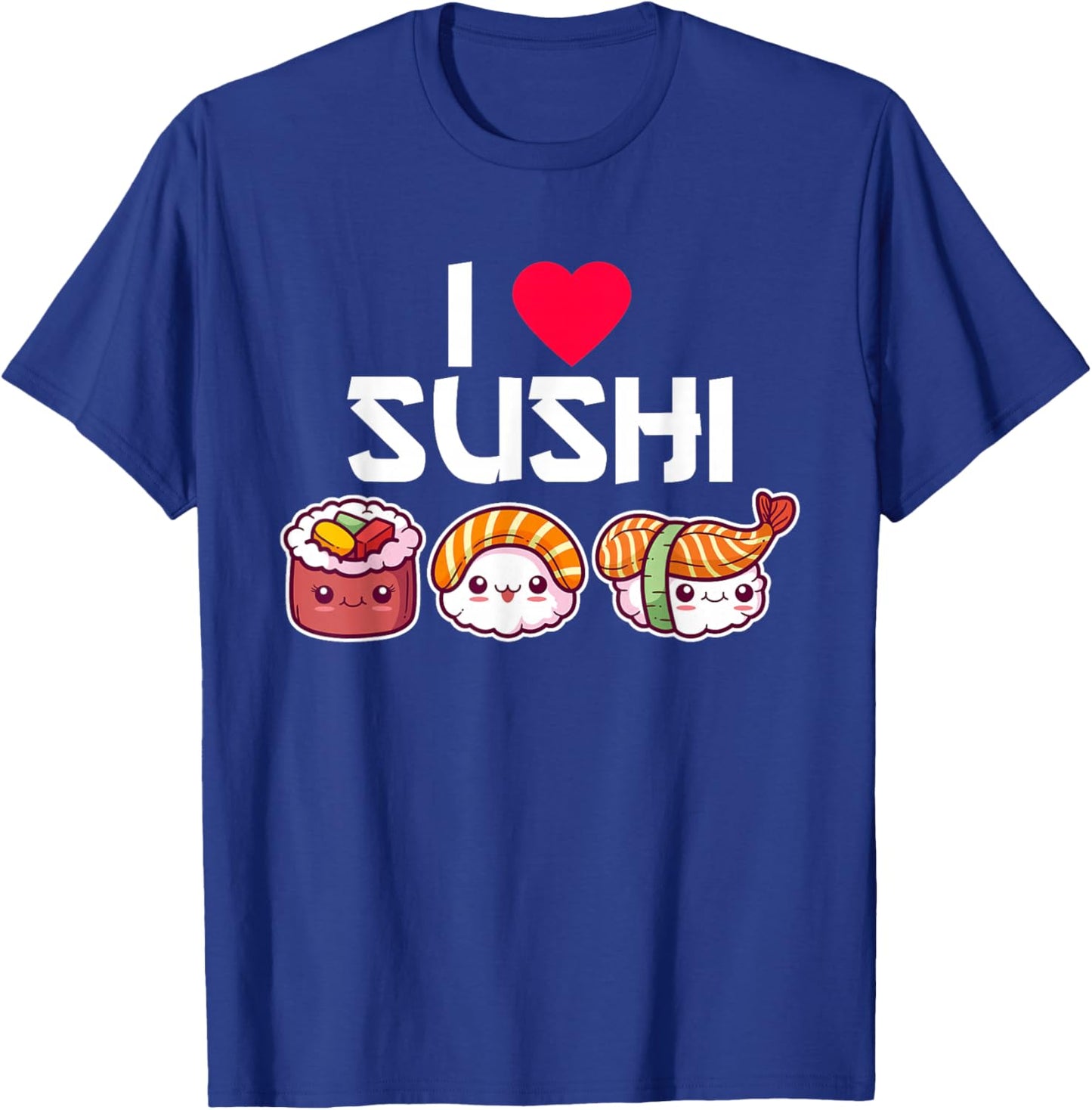 I Love Sushi T-Shirt - T-Shirt | Royal