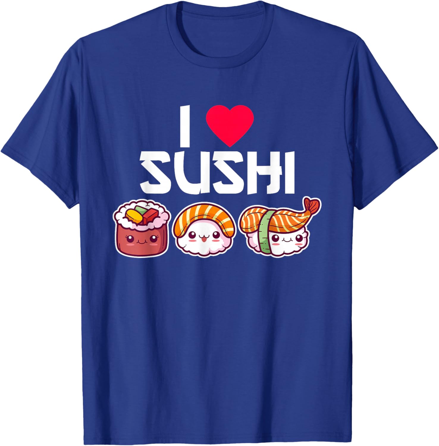 I Love Sushi T-Shirt - T-Shirt | Royal