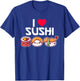 I Love Sushi T-Shirt - T-Shirt | Royal