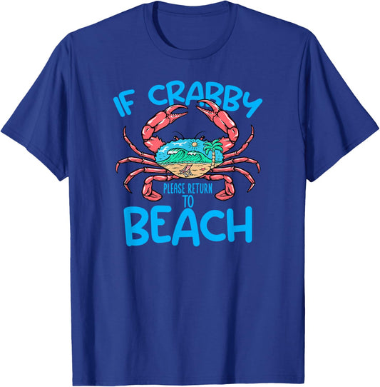If Crabby Please Return To Beach Funny Caribbean Style T-Shirt - T-Shirt | Royal